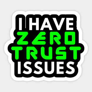 Zero Trust Issues Sticker